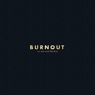 Burnout – Gedanken und Melodien. Burnout – Gedanken und Melodien.
