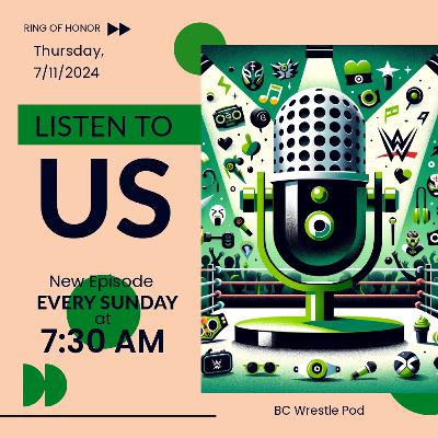 Episode 2.171: Bi-Conic Review of Honor (BROH) [Ring of Honor: Thursday, 7/11/2024]
