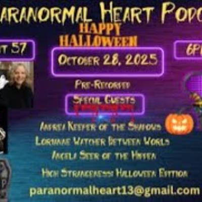 Paranormal Heart Podcast - High Strangeness_ Halloween Edition. Paranormal Heart Podcast - High Strangeness_ Halloween Edition.