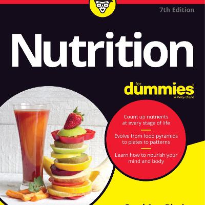 Nutrition For Dummies: Understanding Food and Health — The System Behind the Modern Diet