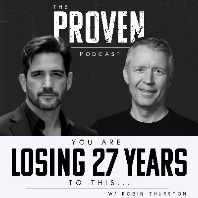 You are Losing 27 Years to this... - Robin Thurston You are Losing 27 Years to this... - Robin Thurston