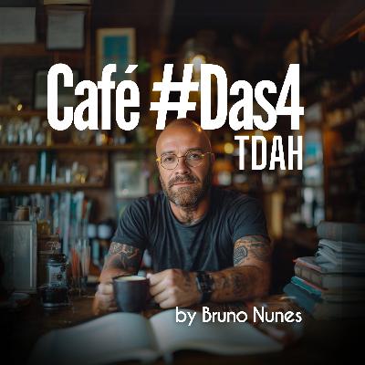 Café #Das4 TDAH - Como Planejar para Executar Café #Das4 TDAH - Como Planejar para Executar