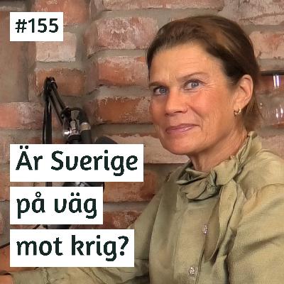 Är Sverige på väg mot krig? | Elsa Widding | #155