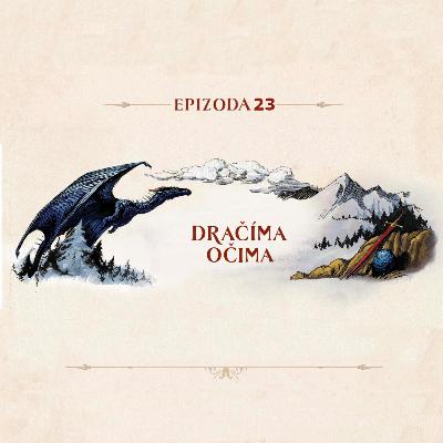 Epizoda 23 - Dračíma očima (Kapitola 22)
