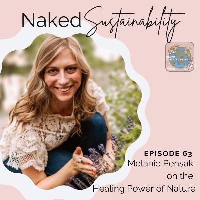 Episode 63: Melanie Pensak on the Healing Power of Nature