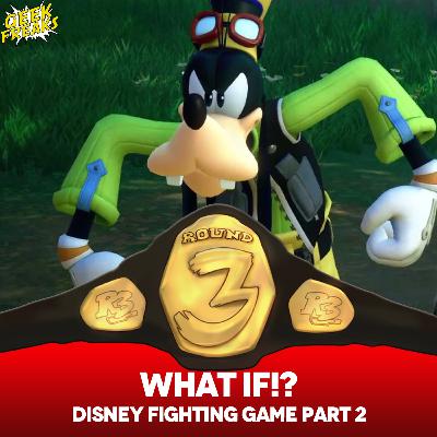 What If!? Disney Fighter Part 2 What If!? Disney Fighter Part 2