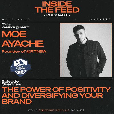 The Power of Positivity and Diversifying Your Brand W/ Moe Ayache founder of @RTNBA The Power of Positivity and Diversifying Your Brand W/ Moe Ayache founder of @RTNBA