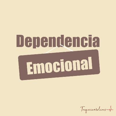 DEPENDENCIA EMOCIONAL