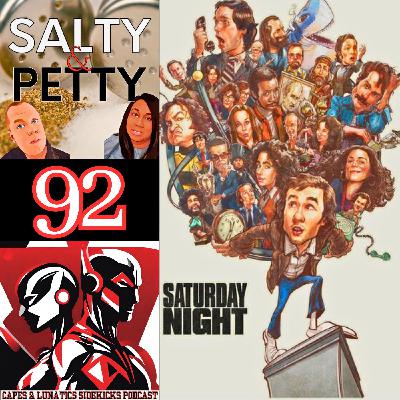 Salty & Petty Ep #92: Saturday Night Movie Review