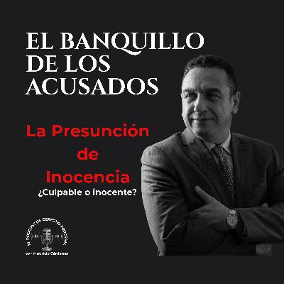 La Presunción de Inocencia La Presunción de Inocencia