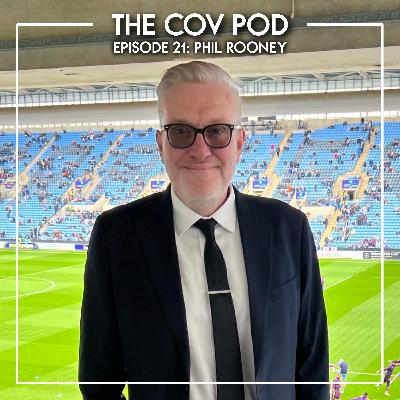 21. A Coventry conversation with...Phil Rooney