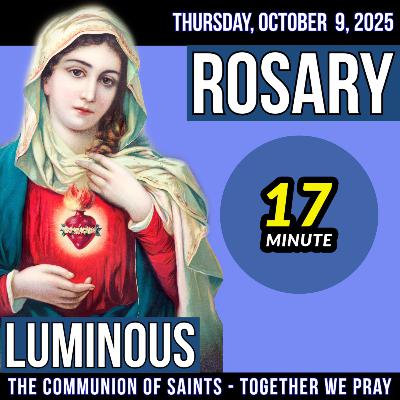 TODAY'S ROSARY for THURSDAY, OCTOBER 9, 2025  - Luminious Mysteries -