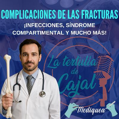 #46 Complicaciones de las fracturas - Podcast MIR