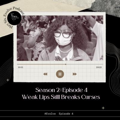 S2E4: WEAK LIPS STILL BREAKS CURSE! S2E4: WEAK LIPS STILL BREAKS CURSE!