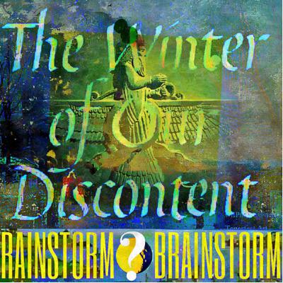 (Now is) The Winter of Our Discontent (Now is) The Winter of Our Discontent