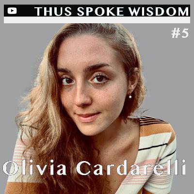 Thus Spoke Wisdom #5 - Olivia Cardarelli