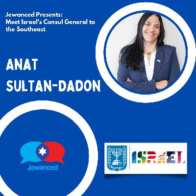 #53 Anat Sultan-Dadon - Israel's Consul General to the Southeastern United States