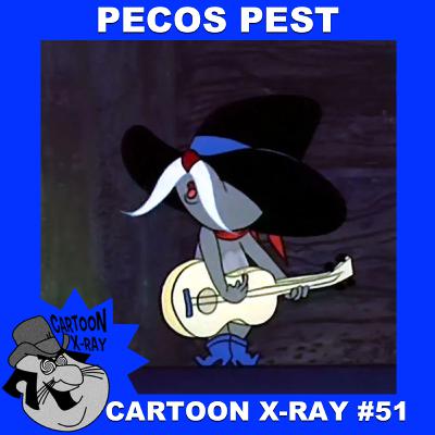 Cartoon X-Ray #51: Pecos Pest Cartoon X-Ray #51: Pecos Pest
