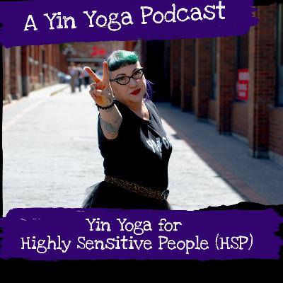 Yin Yoga for Highly Sensitive People (HSP)