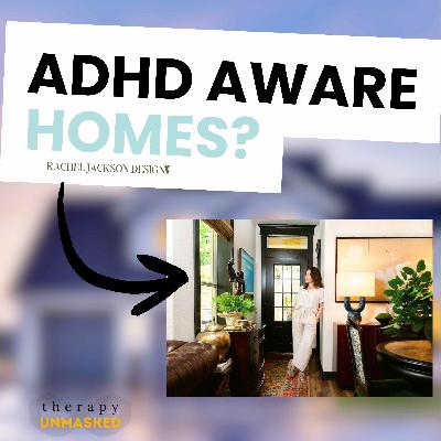 Designing Sensory-Friendly and ADHD-Aware Homes with Rachel Jackson Designing Sensory-Friendly and ADHD-Aware Homes with Rachel Jackson