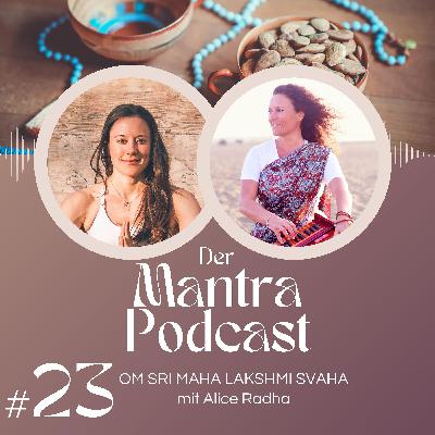 #23 Om Sri Maha Lakshmi Swaha: Gefühle in den Fluss bringen – mit Alice Radha #23 Om Sri Maha Lakshmi Swaha: Gefühle in den Fluss bringen – mit Alice Radha