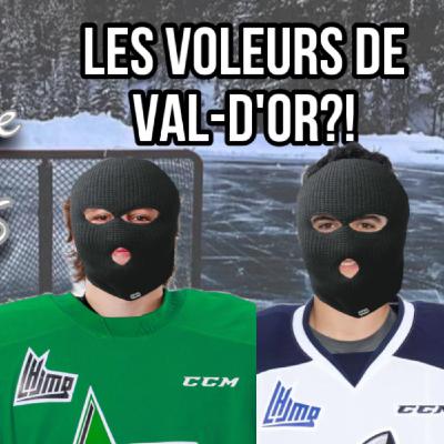 LES VOLEURS DE VAL-D'OR?!