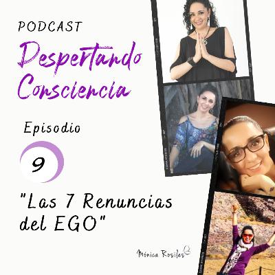 Episodio #9 "Las 7 Renuncias del Ego"