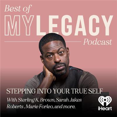 Best of My Legacy: Stepping Into Your True Self