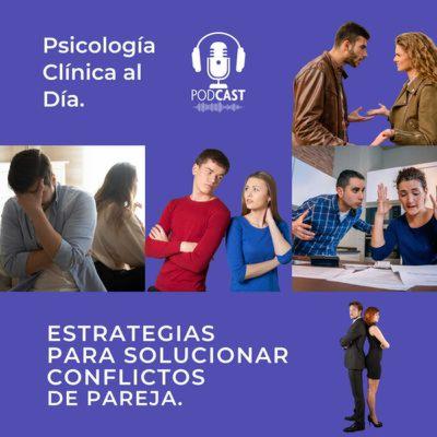 Las 10 estrategias para solucionar conflictos de pareja más usadas.