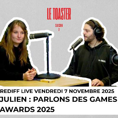🎙️ Julien – Game Awards, prédictions et bilan des sorties jeux vidéo | Toaster S2 (TST Radio)