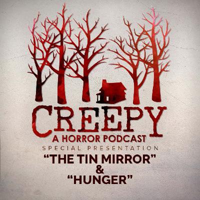 The Tin Mirror & Hunger