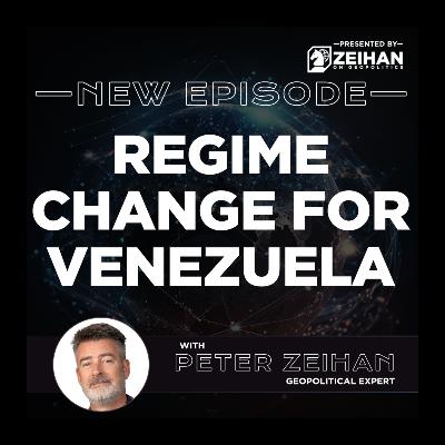 Regime Change for Venezuela || Peter Zeihan