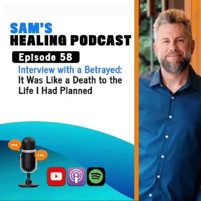 EP 58: "It Was Like a Death to the Life I Had Planned." A Betrayed Guest Shares Her Story