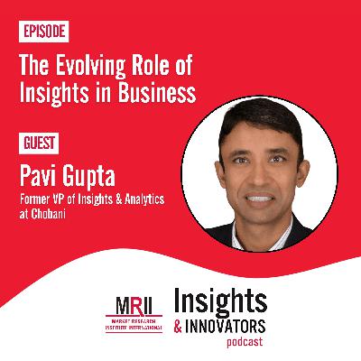 The Evolving Role of Insights in Business with Pavi Gupta