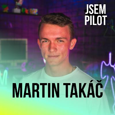 Už v 16 letech si vydělal na FPV výbavu 🎙️ Martin Takáč 🎙️| Jsem Pilot |