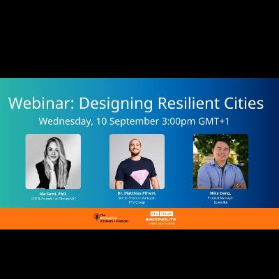 Episode 32: Designing Resilient Cities (The #CitiesFirst Webinar) Episode 32: Designing Resilient Cities (The #CitiesFirst Webinar)