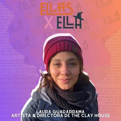 Especial EllasxElla. Laura Guadarrama Especial EllasxElla. Laura Guadarrama