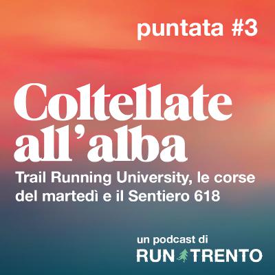 03 | Trail Running University, le corse del martedì e il Sentiero 618