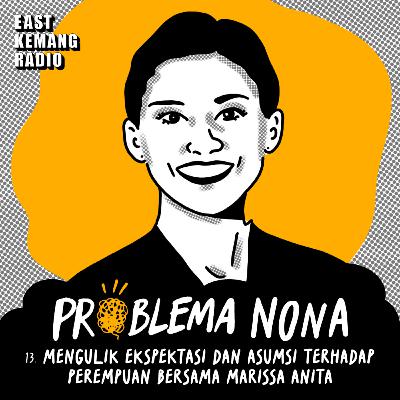 13. Mengulik Ekspektasi dan Asumsi Terhadap Perempuan bersama Marissa Anita