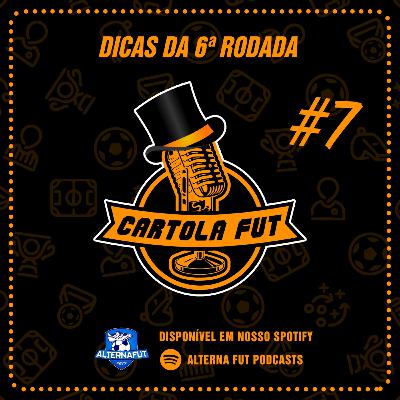 CartolaFut #7 - Dicas da 6ª rodada