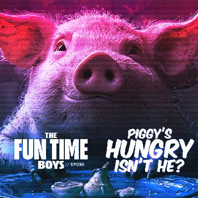 Piggy's Hungry Isn't He? - THE FUN TIME BOYS : 036 Piggy's Hungry Isn't He? - THE FUN TIME BOYS : 036