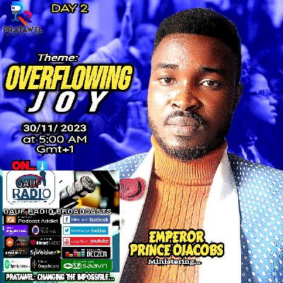 OVERFLOWING JOY DAY 2 || EMPEROR PRINCE OJACOBS || PRATAWEL 5AM GMT+1