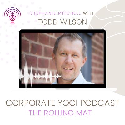 The Impact of Wellness Programs, Current Trends and The Needs of Those in The Corporate and Recovery World with Todd Wilson