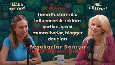 İnfluencerlik, reklam şərtləri, şəxsi münasibətlər, blogger davaları │ Liana Rustami