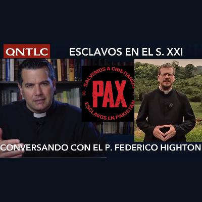 ESCLAVOS en Pakistán: conversando con el P. Federico Highton