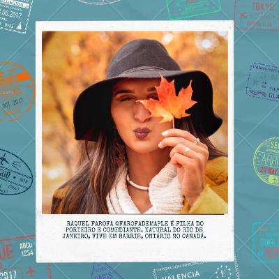 EP39: Raquel Gonçalves- influencer e designer carioca morando em Barrie, no Canadá