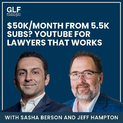 $50K/Month from 5.5K Subs? YouTube for Lawyers That Works with Jeff Hampton