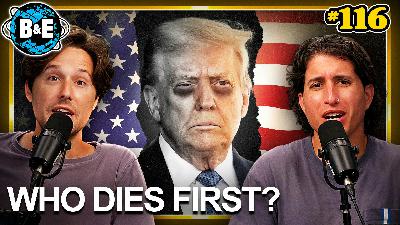 BAES 116: WHO WILL DIE FIRST: TRUMP OR AMERICA?