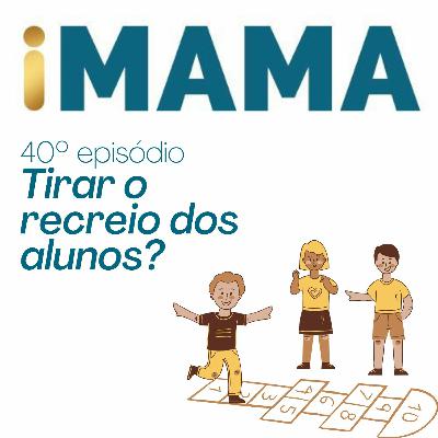 40 - O que fazer quando o professor tira o recreio do aluno? 40 - O que fazer quando o professor tira o recreio do aluno?