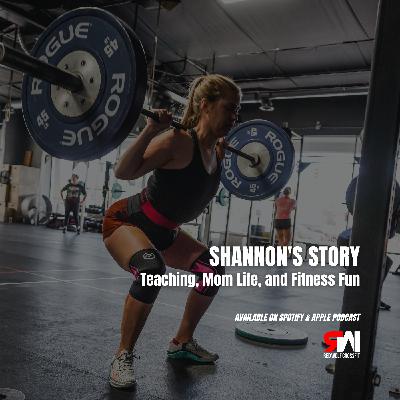 Shannon's Story: Teaching, Mom Life, and Fitness Fun | Episode 69